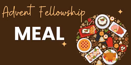 Advent Fellowship Meal