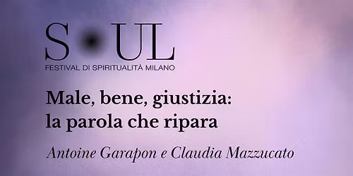 Male, bene, giustizia: la parola che ripara