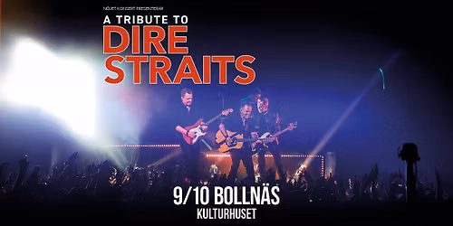 A Tribute to Dire Straits I Bolln\u00e4s, Kulturhuset