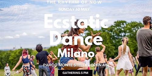 Ecstatic Dance Milano - The Rhythm of Now - Open Air