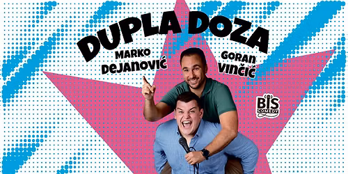 BUZET: Dupla Doza - Stand Up Comedy spektakl - Goran Vin\u010di\u0107 i Marko Dejanovi\u0107