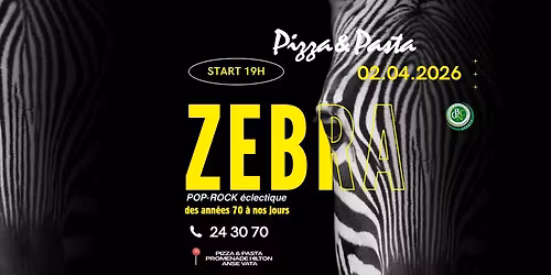 \ud83c\udfb8\ud83d\udd25 CONCERT ZEBRA \u00e0 Pizza & Pasta \ud83d\udd25\ud83c\udfb7