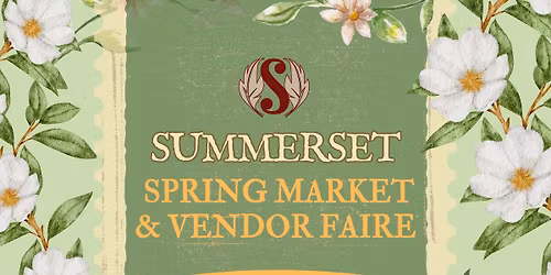 Summerset Spring Market & Vendor Faire