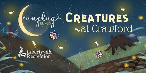 Creatures at Crawford-Unplug Illinois Event