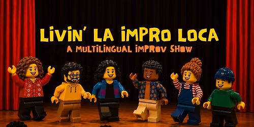 Livin' La Impro Loca (A Multilingual Improv Show)