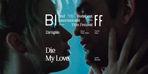 SOLD OUT! Die My Love (D\u00f6g\u00f6lj meg, szerelmem) \/\/ BIFF 2025 - Z\u00e1r\u00f3g\u00e1la \/ Closing gala
