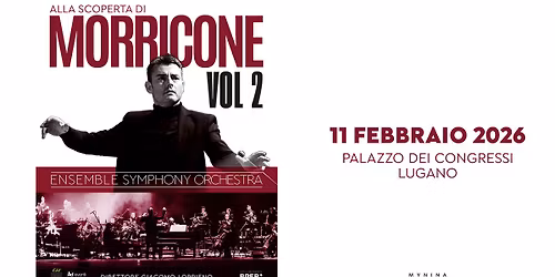 ALLA SCOPERTA DI MORRICONE \u2013 Parte 2 \/\/ LUGANO 11.02.2026