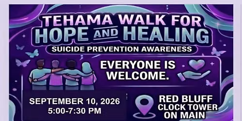 Tehama Walk for Hope and Healing Suicide Prevention Awareness