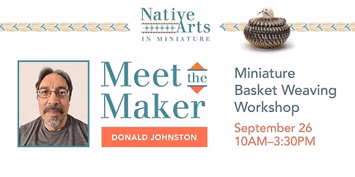 Meet the Maker: Miniature Basket Weaving Workshop with Donald Johnston