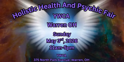 \ud83d\udd2e Holistic Health & Psychic Fair \u2013 Warren OH YWCA \ud83d\udd2e