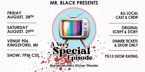 Mr. Black Presents: A Very Special Episode - Murder Mystery Dinner Theater