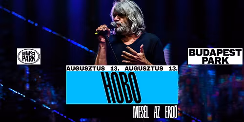 Hobo - Mes\u00e9l az erd\u0151 - Budapest Park