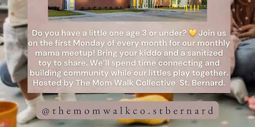Monthly Mama Meetup with The Mom Walk Collective St. Bernard