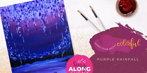 SING ALONG Paint Night! Purple Rainfall