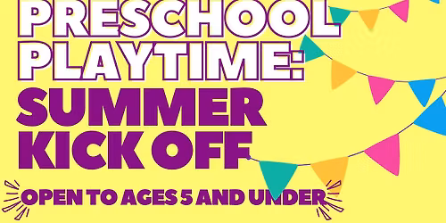 Preschool Playtime - Summer Kick Off