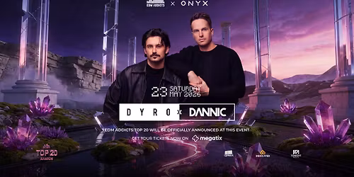 EDM Addicts X ONYX Presents DYRO B2B DANNIC