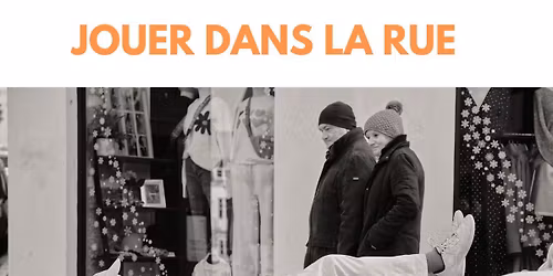 JOUER DANS DA RUE