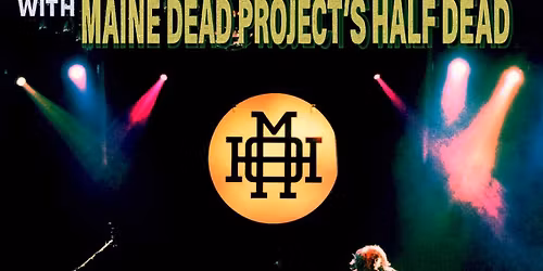 MAINE DEAD PROJECT'S HALF DEAD:NYE 2026 at PHOME!