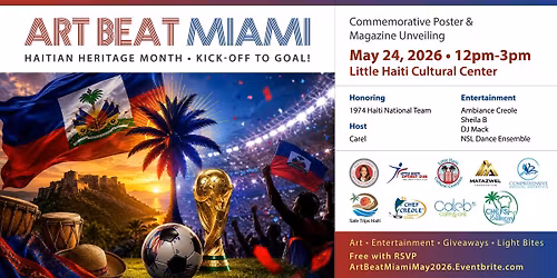 ART BEAT MIAMI Haitian Heritage Month\/Kick-off to GOAL!