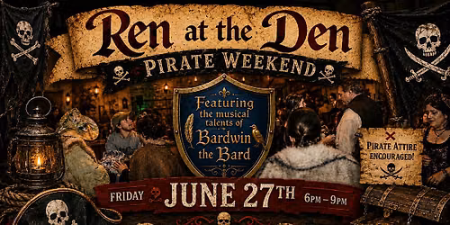 June - PIRATE WEEKEND Ren at the Den