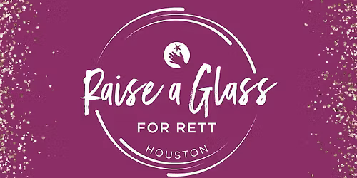 Raise a Glass for Rett - Houston