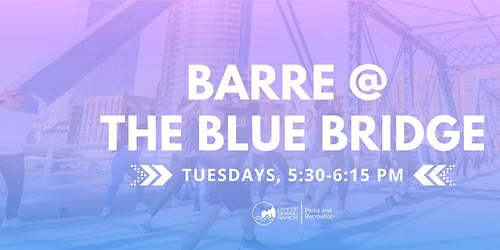 FREE Barre on the Blue Bridge