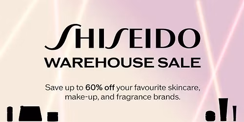 Shiseido Spring 2026 Warehouse Sale - General  Timed Admission