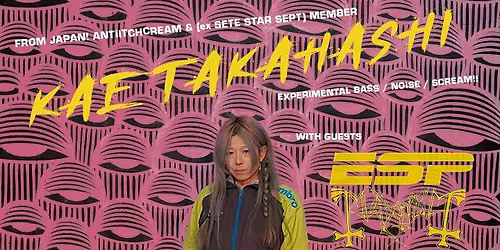 Kae Takahashi w\/ ESP Mayhem - MidWeekCrisis (FREE ENTRY!!)