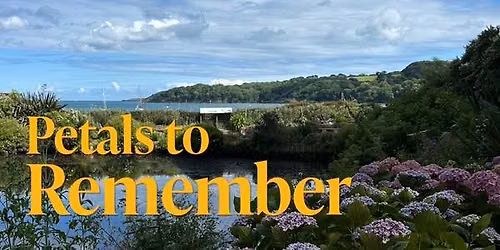 Petals to Remember - Trebah