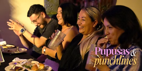 Pupusas and Punchlines | Latin Food | Comedy |  Oct 29