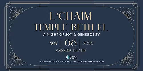 L\u2019Chaim 2025 at the Carolina Theatre | Temple Beth El
