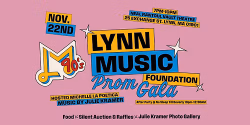 Lynn Music Foundation 90's Prom Gala