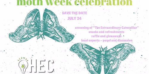 Moth Week Celebration with HEC - FREE Screening "The Extraordinary Caterpillar"