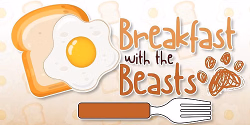 Breakfast with the Beasts