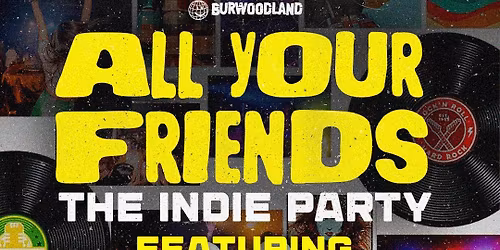 All Your Friends: The Indie Party