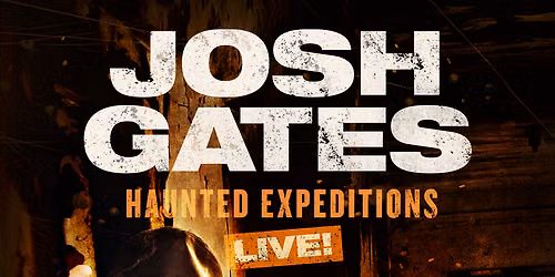Josh Gates Haunted Expeditions Live! at Rialto Square Theatre