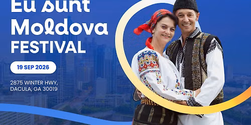 EU SUNT MOLDOVA - Festival de Cultur\u0103 Moldoveneasc\u0103 (Edi\u021bia a 4-a): O S\u0103rb\u0103toare a Tradi\u021biilor!