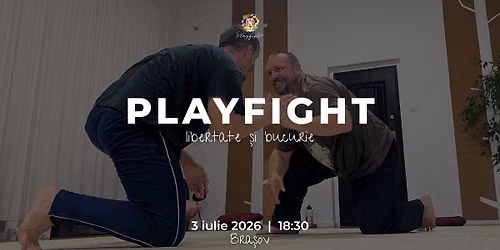 Playfight - Bra\u0219ov - Bucurie \u0219i Libertate