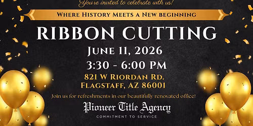 Riordan Office Ribbon Cutting - Pioneer Title Agency