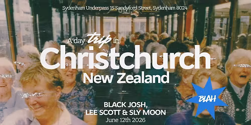 Blah Records: A Day Trip in Christchurch ft. Black Josh, Lee Scott & Sly Moon
