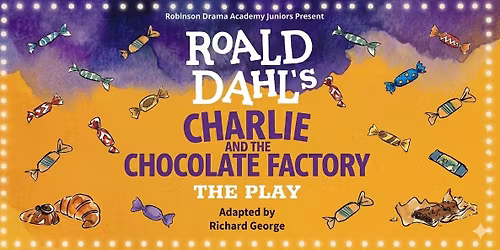 Roald Dahl's Charlie and the Chocolate Factory