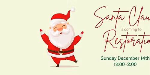 Santa is Coming to Restoration!