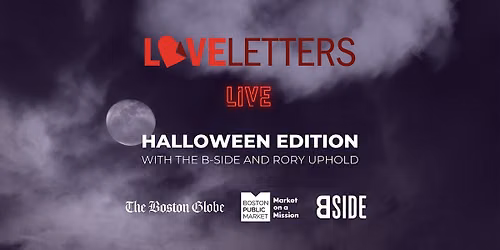 Love Letters LIVE: Halloween Edition with The B-Side and Rory Uphold