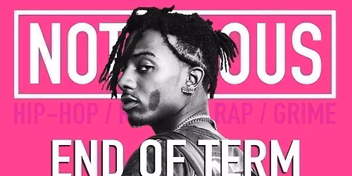 NOTORIOUS @ CHALK | END OF TERM
