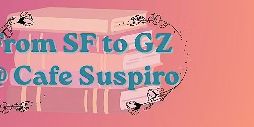 SF to GZ Reading @ Cafe Suspiro