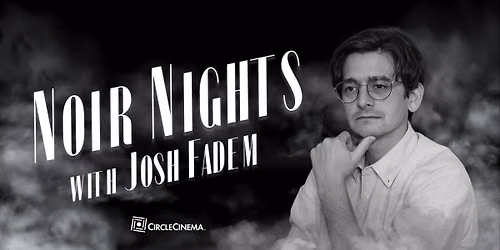 Noir Nights with Josh Fadem
