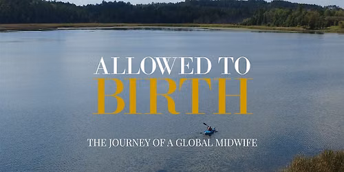Allowed to Birth- FREMANTLE, WA documentary screening PLUS Live Q&A panel