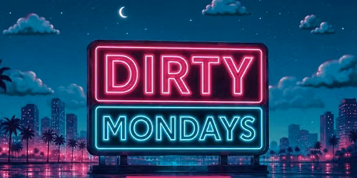 Dirty Mondays - NOTTINGHAMS BIGGEST MONDAY NIGHT [SIGN UP NOW FOR PRE SALE TICKETS]