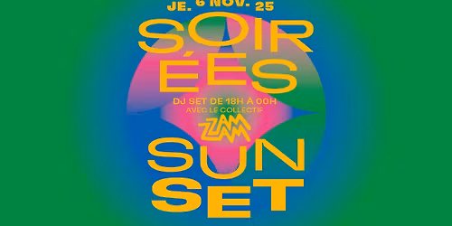 Soir\u00e9e Sunset #7 \u2022 Zam Zam + La Filature