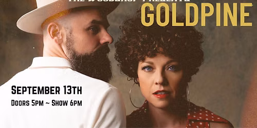SOLD OUT GOLDPINE Returns to The Woodshop